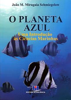 O Planeta Azul, do autor João M. Miragaia Schmiegelow