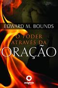 Ler O poder através da oração, do autor Edward Bounds