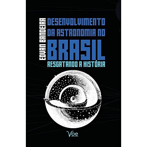 Ler O desenvolvimento da Astronomia no Brasil, do autor Edvan Bandeira