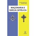 Ler Maconaria e Igreja Catolica, do autor Dom João Evangelista Martins Terra
