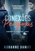 Ler Conexões Perigosas (Esquadrão de Homicídios Livro 3), do autor Rubanne Damas
