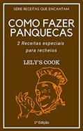 Ler Como fazer panquecas: 2 receitas especiais para recheios (Receitas que Encantam Livro 1), do autor Lely's Cook