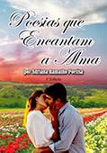 Ler Poesias que Encantam a Alma: Poetry which Enchants the Soul, do autor Adriana Ramalho Poetisa