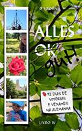 Ler Alles Gut! 92 Dias de Vitórias e Vexames na Alemanha: Livro 4, do autor G. F. Bohn Ler Alles Gut! 92 Dias de Vitórias e Vexames na Alemanha: Livro 4, do autor G. F. Bohn