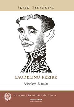 Laudelino Freire - Volume 92. Coleção Essencial, do autor Floriano Martins