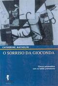 Ler O Sorriso da Gioconda: Clínica Psicanalítica com Bebês Prematuros, do autor Catherine Mathelin
