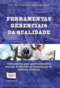 Ler Ferramentas Gerenciais da Qualidade, do autor Francisco I. Giocondo César