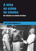 Ler A Mise en scène no cinema: Do clássico ao cinema de fluxo, do autor Luiz Carlos Oliveira Júnior Ler A Mise en scène no cinema: Do clássico ao cinema de fluxo, do autor Luiz Carlos Oliveira Júnior