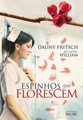 Ler Espinhos que florescem, do autor Dauny Fry; Espírito William Ler Espinhos que florescem, do autor Dauny Fry; Espírito William