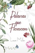 Ler Palavras que Florescem, do autor Laura Muller Ler Palavras que Florescem, do autor Laura Muller