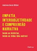 Ler Empatia, intersubjetividade e compreensão narrativa: Lendo as histórias, lendo as vidas dos outros, do autor Andreea Deciu Ritivoi