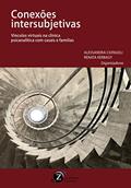 Ler Conexões intersubjetivas: Vínculos virtuais na clínica psicanalítica com casais e famílias, do autor Alessandra Ciongoli Ler Conexões intersubjetivas: Vínculos virtuais na clínica psicanalítica com casais e famílias, do autor Alessandra Ciongoli