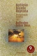 Ler Peregrinação Interior - Volume I Reflexões Sobre Deus, do autor António Alçada Baptista