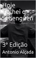 Ler Hoje Fechei o Schenguen : 3ª Edição, do autor Antonio Alçada