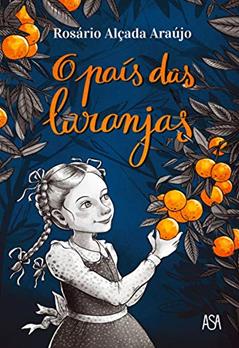 O País das Laranjas, do autor Patrícia Furtado; Rosário Alçada Araújo