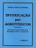 Ler Intoxicações por agrotóxicos: informações selecionadas para abordagem clínica e tratamento, do autor Pedro José de Almeida