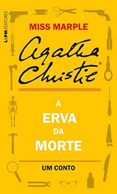 A erva da morte: Um conto de Miss Marple, do autor Agatha Christie