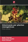 Ler Intoxicação por plantas cianogénicas: Plantas venenosas, do autor Nadia Chaouali; Abderazzek Hedhili; Hayet Ghorbel