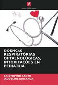 Ler DOENÇAS RESPIRATÓRIAS OFTALMOLÓGICAS, INTOXICAÇÕES EM PEDIATRIA, do autor Kristopher Santo; JAQUELINE QUISANGA