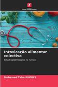 Ler Intoxicação alimentar colectiva: Estudo epidemiológico na Tunísia, do autor Mohamed Taha KHOUFI