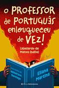 Ler O professor de português enlouqueceu de vez: Abelardo de Matos Quela, do autor Eliana Martins