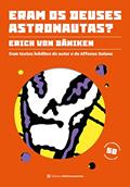 Ler Eram os deuses astronautas? (Edição comemorativa - 50 anos), do autor Erich von Däniken Ler Eram os deuses astronautas? (Edição comemorativa - 50 anos), do autor Erich von Däniken