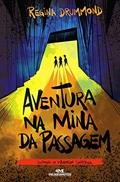 Ler Aventura na Mina da Passagem (Os Sinistros Livro 4), do autor Regina Drummond Ler Aventura na Mina da Passagem (Os Sinistros Livro 4), do autor Regina Drummond