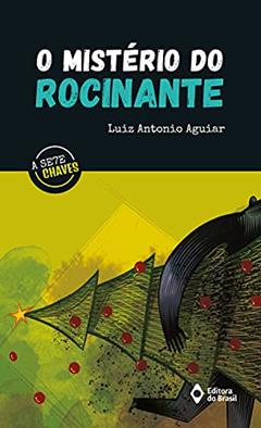 O mistério do Rocinante, do autor Luiz Antonio Aguiar