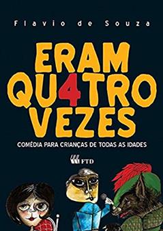Eram Quatro Vezes, do autor Flavio de Souza