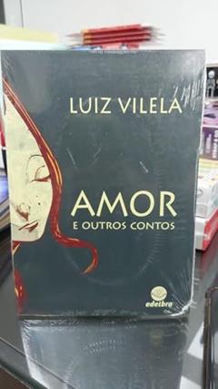 Amor e outros contos, do autor Luiz Vilela