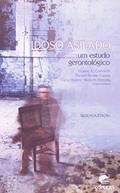 Ler Idoso Asilado: um Estudo Gerontológico, do autor Ivonne A. Corteletti; Miriam Bonho Casara; Vania Beatriz Merlotti Herédia