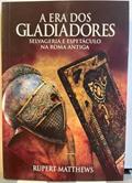 Ler A era dos Gladiadores, do autor Rupert Matthews; Pé Da Letra