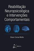 Ler Reabilitação Neuropsicológica e Intervenções Comportamentais, do autor Eliane Correa Miotto Ler Reabilitação Neuropsicológica e Intervenções Comportamentais, do autor Eliane Correa Miotto