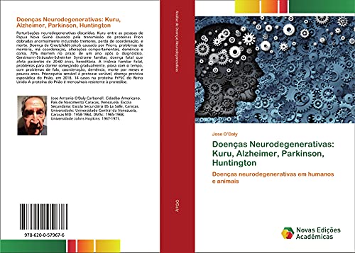 Ler Doenças Neurodegenerativas: Kuru, Alzheimer, Parkinson, Huntington: Doenças neurodegenerativas em humanos e animais, do autor Jose O'Daly
