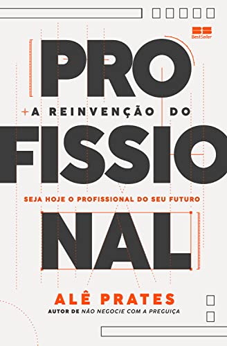 Ler A reinvenção do profissional, do autor Alê Prates Ler A reinvenção do profissional, do autor Alê Prates