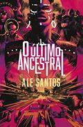 Ler O último ancestral, do autor Ale Santos
