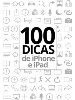 100 Dicas de iPhone e iPad: Uma coletânea do Blog do iPhone, do autor Ale Salvatori