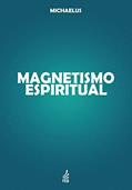 Ler Magnetismo espiritual, do autor Michaelus