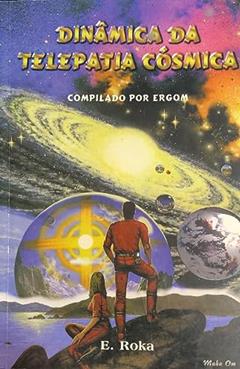 Dinamica da Telepatia Cosmica, do autor Ergom (compilação)