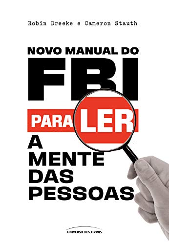 Ler Novo Manual do FBI para ler a mente das pessoas, do autor Robin Dreeke; Cameron Stauth