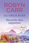 Ler Recanto dos segredos: (Virgin River - Livro 3), do autor Robyn Carr Ler Recanto dos segredos: (Virgin River - Livro 3), do autor Robyn Carr