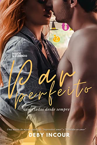 Ler PAR PERFEITO: CONECTADOS DESDE SEMPRE (RECANTOS DAS ALEGRIAS), do autor Deby Incour Ler PAR PERFEITO: CONECTADOS DESDE SEMPRE (RECANTOS DAS ALEGRIAS), do autor Deby Incour