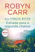 Ler Estrada para a segunda chance, do autor Robynn Carr