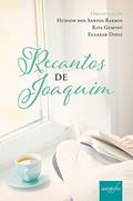 Ler Recantos de Joaquim, do autor Hudson dos Santos Barros; Rita Gemino; Eleazar Diniz Ler Recantos de Joaquim, do autor Hudson dos Santos Barros; Rita Gemino; Eleazar Diniz