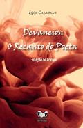 Ler Devaneios. O Recanto do Poeta, do autor Igor Calazans Ler Devaneios. O Recanto do Poeta, do autor Igor Calazans