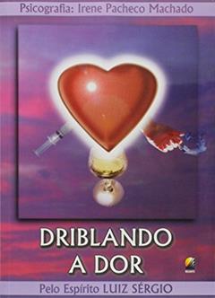 Driblando a Dor, do autor Diversos; Diversos; Diversos