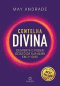 Ler Centelha Divina: Desperte o poder oculto da sua alma em 21 dias., do autor Andrade May Ler Centelha Divina: Desperte o poder oculto da sua alma em 21 dias., do autor Andrade May