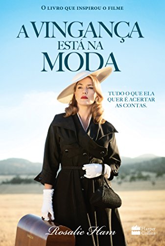 Ler A Vingança Está na Moda, do autor Rosalie Ham Ler A Vingança Está na Moda, do autor Rosalie Ham
