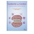 Ler Sanduíche do Cérebro: Alimentação Completa do Saber Para Aprender, do autor Néia Martins