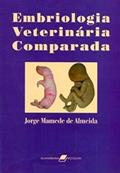 Ler Embriologia Veterinária Comparada, do autor Almeida